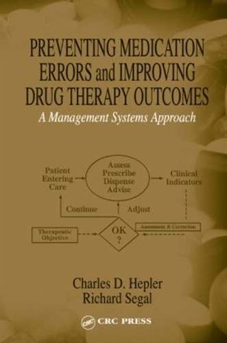 Паперова книга «Preventing Medication Errors and Improving Drug Therapy Outcomes: A Management Systems Approach», авторів Чарльз Д. Геплер, Річард Сігал - фото №1