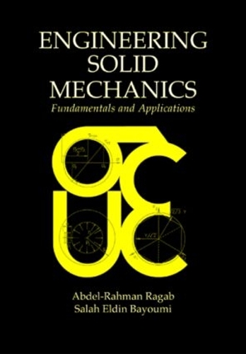[object Object] «Engineering Solid Mechanics: Fundamentals and Applications», авторов Абдель-Рахман А. Рагаб, Салах Эльдин Ахм Байуми - фото №1