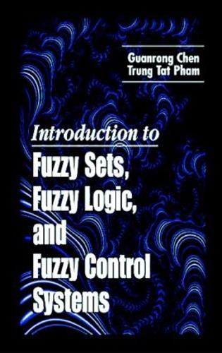 [object Object] «Introduction to Fuzzy Sets, Fuzzy Logic, and Fuzzy Control Systems», авторов Гуаньрун Чэнь, Трунг Тат Фам - фото №1