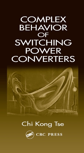 Бумажная книга «Complex Behavior of Switching Power Converters», автор Чи Конг Тсе - фото №1