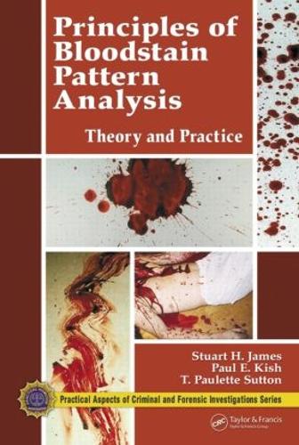 Бумажная книга «Principles of Bloodstain Pattern Analysis: Theory and Practice», авторов Пол Э. Киш, Стюарт Х. Джеймс, Т. Полетт Саттон - фото №1