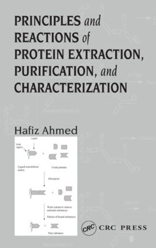 Паперова книга «Principles and Reactions of Protein Extraction, Purification, and Characterization», автор Хафіз Ахмед - фото №1