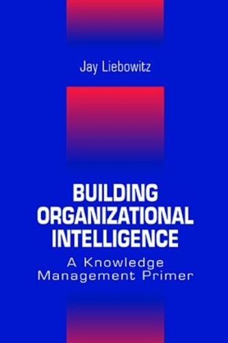 [object Object] «Building Organizational Intelligence: A Knowledge Management Primer», автор Джей Лібовіц - фото №1