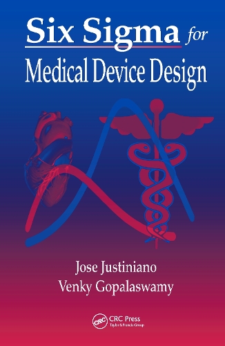 Бумажная книга «Six Sigma for Medical Device Design», авторов Хосе Хустиниано, Венки Гопаласвами - фото №1