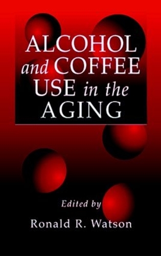 Паперова книга «Alcohol and Coffee Use in the Aging» - фото №1