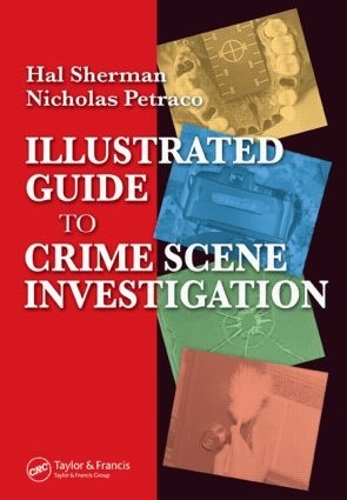 Бумажная книга «Illustrated Guide to Crlme Scene Investigation», авторов Хэл Шерман, Николас Петрако - фото №1