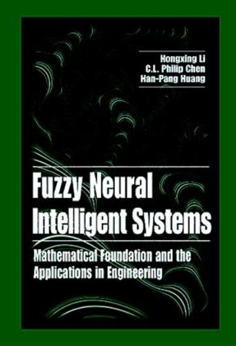 Паперова книга «Fuzzy Neural Intelligent Systems: Mathematical Foundation and the Applications in Engineering», авторів К.Л. Філіп Чен, Хан-Панг Хуан, Хунсін Лі - фото №1
