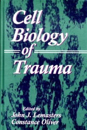 Бумажная книга «Cell Biology of Trauma», авторов Констанс Оливер, Джон Дж. Лемастерс - фото №1