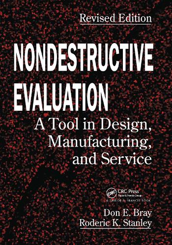 Бумажная книга «Nondestructive Evaluation: A Tool in Design, Manufacturing and Service», авторов Дон Э. Брэй, Родерик К. Стэнли - фото №1