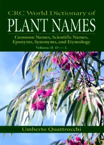 Бумажная книга «CRC World Dictionary of Plant Names: Common Names, Scientific Names, Eponyms, Synonyms, and Etymology», автор Умберто Кваттрокки - фото №1
