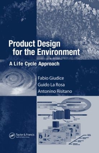 Паперова книга «Product Design for the Environment: A Life Cycle Approach», авторів Антоніно Різітано, Фабіо Джудіче, Гвідо Ла Роза - фото №1