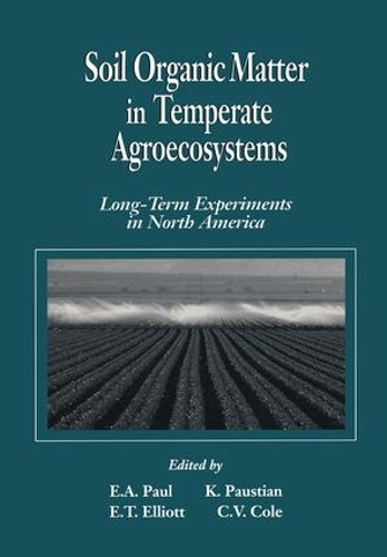 Паперова книга «Soil Organic Matter in Temperate AgroecosystemsLong Term Experiments in North America», авторів К. Вернон Коул, Е. Т. Елліотт, Елдор А. Пол, Кіт Х. Паустіан - фото №1
