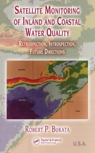 Бумажная книга «Satellite Monitoring of Inland and Coastal Water Quality: Retrospection, Introspection, Future Directions», автор Роберт П. Буката - фото №1