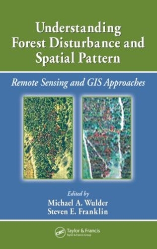 Бумажная книга «Understanding Forest Disturbance and Spatial Pattern: Remote Sensing and GIS Approaches» - фото №1