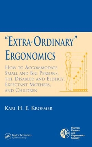Бумажная книга «'Extra-Ordinary' Ergonomics: How to Accommodate Small and Big Persons, The Disabled and Elderly, Expectant Mothers, and Children», автор Карл Х. Э. Кромер - фото №1