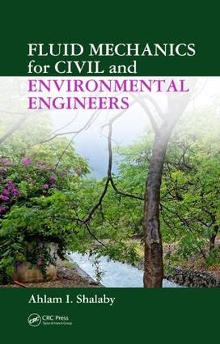 Бумажная книга «Fluid Mechanics for Civil and Environmental Engineers», автор Ахлам И. Шалаби - фото №1