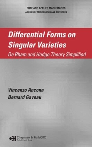 [object Object] «Differential Forms on Singular Varieties: De Rham and Hodge Theory Simplified», авторів Бернар Гаво, Вінченцо Анкона - фото №1