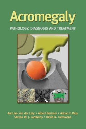 Бумажная книга «Acromegaly: Pathology, Diagnosis and Treatment», авторов Аарт Ян ван дер Лели, Адриан Дейли, Альберт Беккерс, Дэвид Р. Клеммонс, Стивен В. Ламбертс - фото №1