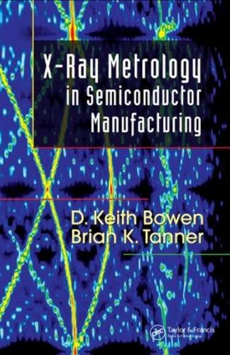 Paper book «X-Ray Metrology in Semiconductor Manufacturing», authors Brian K. Tanner, D. Keith Bowen - фото №1