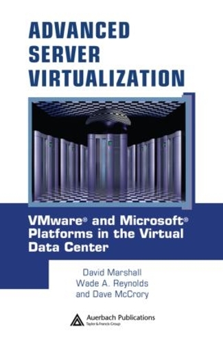 [object Object] «Advanced Server Virtualization: VMware and Microsoft Platforms in the Virtual Data Center», авторів Дейв МакКрорі, Девід Маршалл, Вейд A. Рейнольдс - фото №1