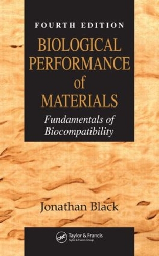 Бумажная книга «Biological Performance of Materials: Fundamentals of Biocompatibility, Fourth Edition», автор Джонатан Блэк - фото №1