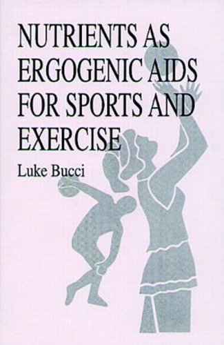Паперова книга «Nutrients as Ergogenic Aids for Sports and Exercise», автор Люк Р. Буччі - фото №1