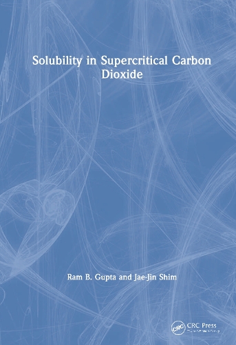 Бумажная книга «Solubility in Supercritical Carbon Dioxide», авторов Чжэ Джин Шим, Рам Б. Гупта - фото №1