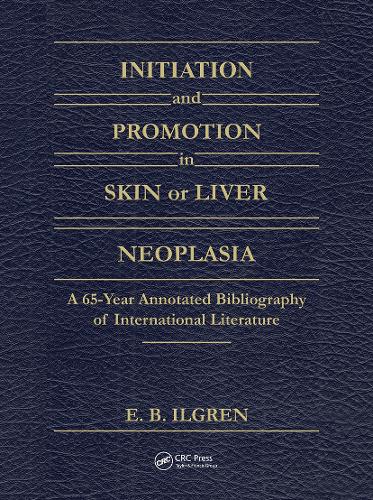 Бумажная книга «Initiation and Promotion in Skin Or Liver Neoplasia: A 65 Year Annotated Bibliography of International Literature», автор Эдвард Б. Илгрен - фото №1