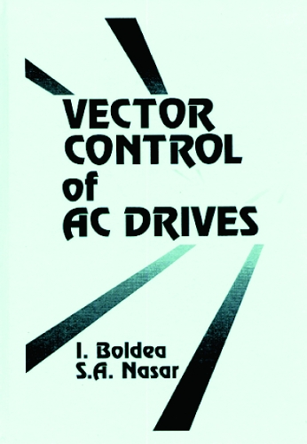 Паперова книга «Vector Control of AC Drives», авторів Іон Болдеа, Саїд А. Насар - фото №1