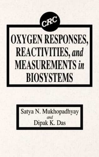 Бумажная книга «Oxygen Responses, Reactivities, and Measurements in Biosystems», авторов Дипак К. Дас, С. Н. Мухопадхьяй - фото №1