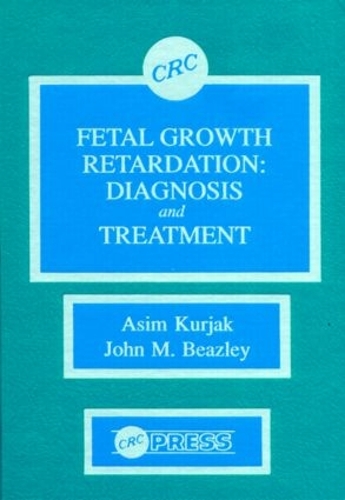 Паперова книга «Fetal Growth Retardation: Diagnosis and Treatment», авторів Асім Курджак, Дж. М. Бізлі - фото №1