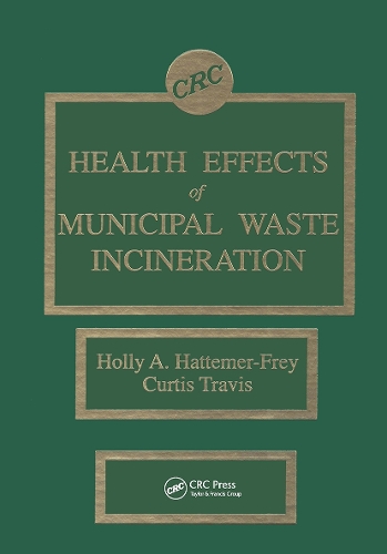 Паперова книга «Health Effects of Municipal Waste Incineration», авторів Кертіс К. Тревіс, Голлі А. Хаттемер-Фрей - фото №1