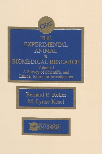 Бумажная книга «The Experimental Animal in Biomedical Research: A Survey of Scientific and Ethical Issues for Investigators, Volume I», автор Бернар Э. Роллин - фото №1