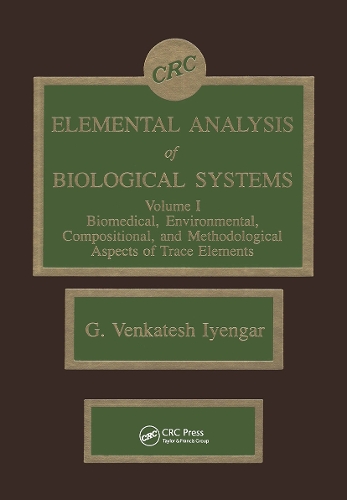 Бумажная книга «Elemental Analysis of Biological Systems: Biological, Medical, Environmental, Compositional, and Methodological Aspects, Volume I», автор Г. Венкатеш Айенгар - фото №1