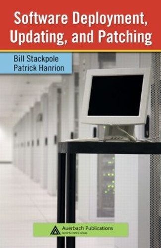 Бумажная книга «Software Deployment, Updating, and Patching», авторов Билл Стэкпол, Патрик Ханрион - фото №1