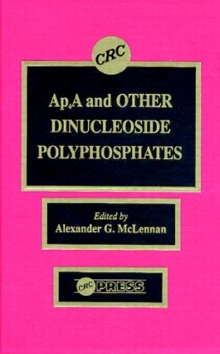 Бумажная книга «Ap4a and Other Dinucleoside Polyphosphates», автор Александр Г. Макленнан - фото №1