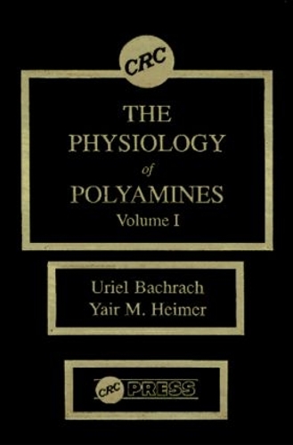 Паперова книга «The Physiology of Polyamines, Volume I», авторів Уріель Бахрах, Яір М. Геймер - фото №1