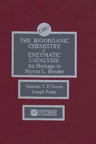 Паперова книга «The Biorganic Chemistry of Enzymatic Catalysis: An Homage to Myron L. Bender», авторів Джозеф Федер, Валеріан Т. Д'Соуза - фото №1