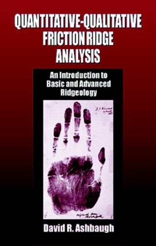 [object Object] «Quantitative-Qualitative Friction Ridge Analysis: An Introduction to Basic and Advanced Ridgeology», автор Девід Р. Ешбо - фото №1