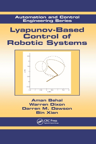 Бумажная книга «Lyapunov-Based Control of Robotic Systems», авторов Аман Бехал, Бин Сянь, Даррен М. Доусон, Уоррен Диксон - фото №1