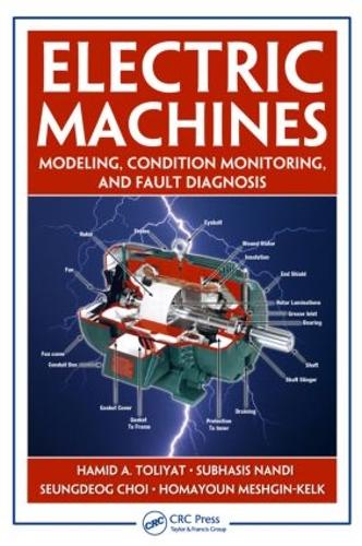 Бумажная книга «Electric Machines: Modeling, Condition Monitoring, and Fault Diagnosis», авторов Хамид А. Толият, Хомаюн Мешгин-Келк, Сындеог Чой, Субхасис Нанди - фото №1