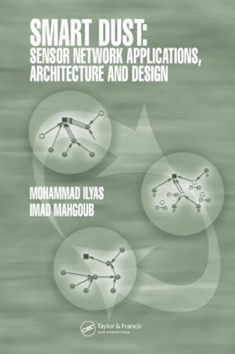 Паперова книга «Smart Dust: Sensor Network Applications, Architecture and Design», авторів Імад Махгуб, Мохаммад Ільяс - фото №1