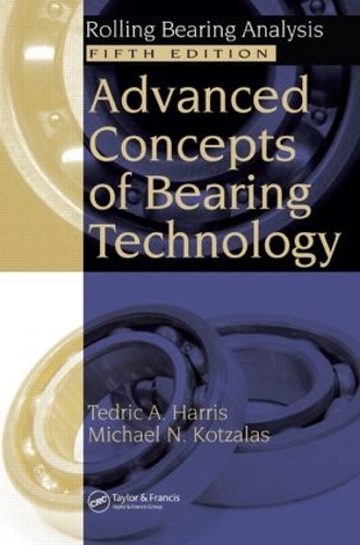 Бумажная книга «Advanced Concepts of Bearing Technology: Rolling Bearing Analysis, Fifth Edition», авторов Майкл Н. Котцалас, Тедрик А. Харрис - фото №1