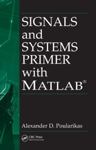 Паперова книга «Signals and Systems Primer with MATLAB», автор Александр Д. Пуларікас - фото №1