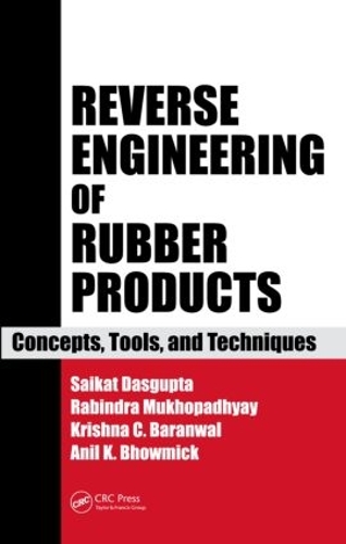 Бумажная книга «Reverse Engineering of Rubber Products: Concepts, Tools, and Techniques», авторов Анил К. Бхоумик, Кришна К. Баранвал, Рабиндра Мукхопадхьяй, Саикат Дас Гупта - фото №1