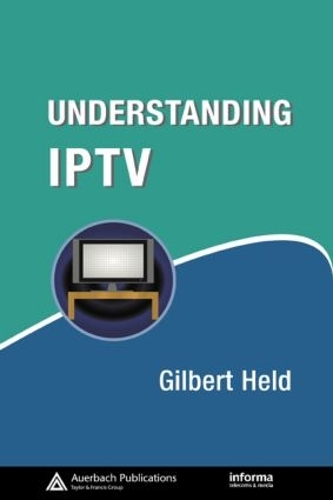 Паперова книга «Understanding IPTV», автор Гілберт Хелд - фото №1