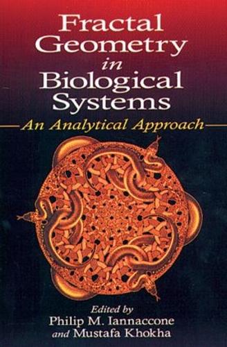 Бумажная книга «Fractal Geometry in Biological Systems: An Analytical Approach», авторов Мустафа Хоха, Филип М. Ианнакконе - фото №1