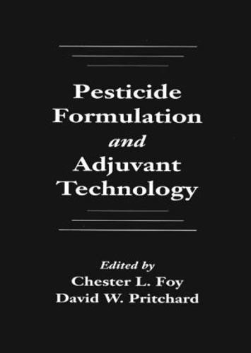 Бумажная книга «Pesticide Formulation and Adjuvant Technology», авторов Честер Л. Фой, Дэвид В. Притчард - фото №1