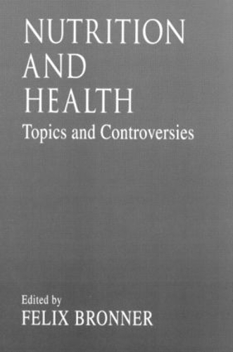 Бумажная книга «Nutrition and HealthTopics and Controversies», автор Феликс Броннер - фото №1