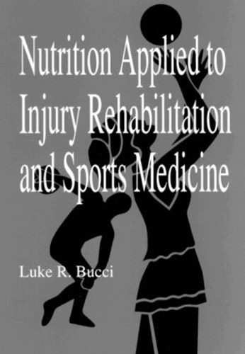 Бумажная книга «Nutrition Applied to Injury Rehabilitation and Sports Medicine», автор Люк Р. Буччи - фото №1